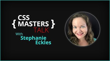 CSS Masters Talk - Stephanie Eckles
