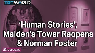 ‘Human Stories’ at RS Art Space |Maiden’s Tower Reopens & Norman Foster Retrospective