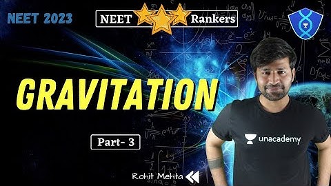 Gravitation | Part- 3 | NEET Rankers | Physics | Decode NEET | NEET UG  | Rohit Mehta