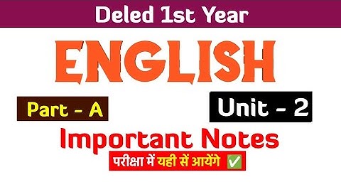 Deled / BSTC 1st year • English Part A - Unit 2 • Important Notes Video • Lokme Studies