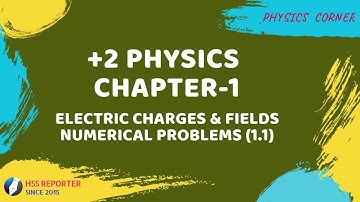 NUMERICAL PROBLEMS - 1.1(ELECTRIC CHARGES AND FIELDS) | +2 Physics Chapter 1