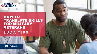 How to Translate Skills for Military Veterans. Presented by USAA.