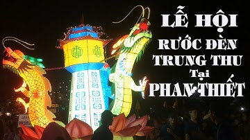 Lễ Hội Rước Đèn Trung Thu Lớn Nhất Tại Phan Thiết