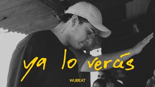Wubeat | Ya lo verás Ft. Definitive (Video Oficial)