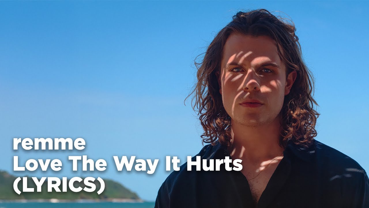 remme - Love The Way It Hurts (Lyrics) - YouTube