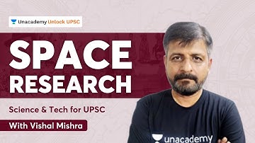Space Research on Science and Tech | UPSC CSE 2021-22 | By Vishal Mishra
