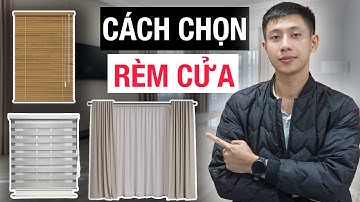 Cách Chọn Rèm Cửa Đẹp, Che Nắng Hiệu Quả, Bảo Vệ Sức Khỏe Gia Đình