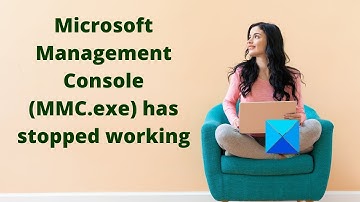 Microsoft Management Console (MMC.exe) has stopped working