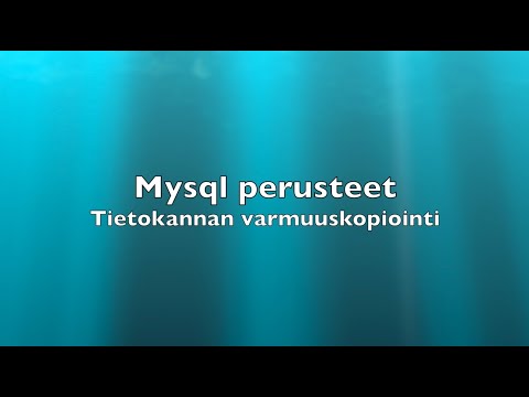 Mysql perusteet - Tietokannan varmuuskopiointi