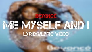 Beyoncé - Me, Myself and I (Lyrics/Lyric Video)