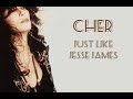 Just Like Jesse James - Cher | Lyric Video