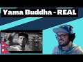  yama buddha  real reaction  some guys opinion