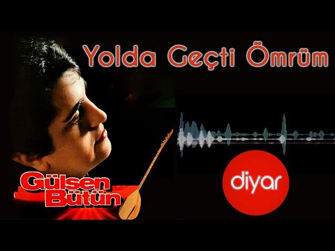 Gülsen Bütün - Yolda Geçti Ömrüm (Official Audio)