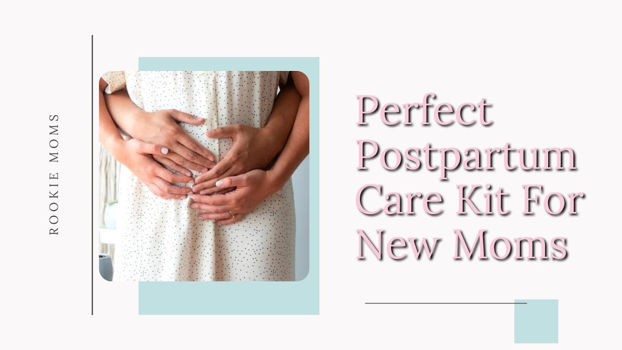 How to Create a Perfect Postpartum Care Kit for Mama - YouTube