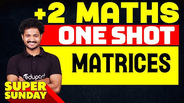 Matrices | One Shot | Plus Two Maths Chapter 3 | Eduport Plus Two