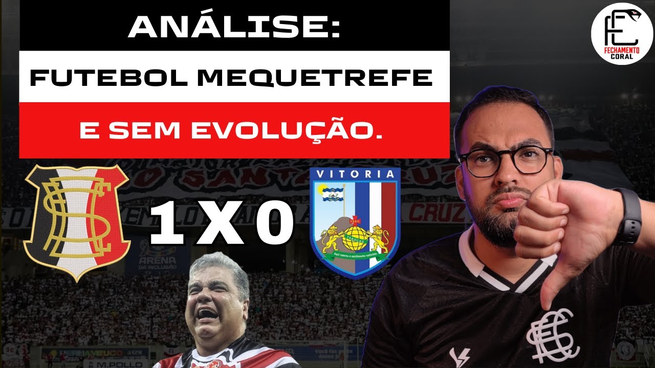 ANÁLISE: SANTA CRUZ 1X0 VITÓRIA (DE FAZER CHORAR) - 3ª RODADA DO CAMPEONATO PERNAMBUCANO 2026.