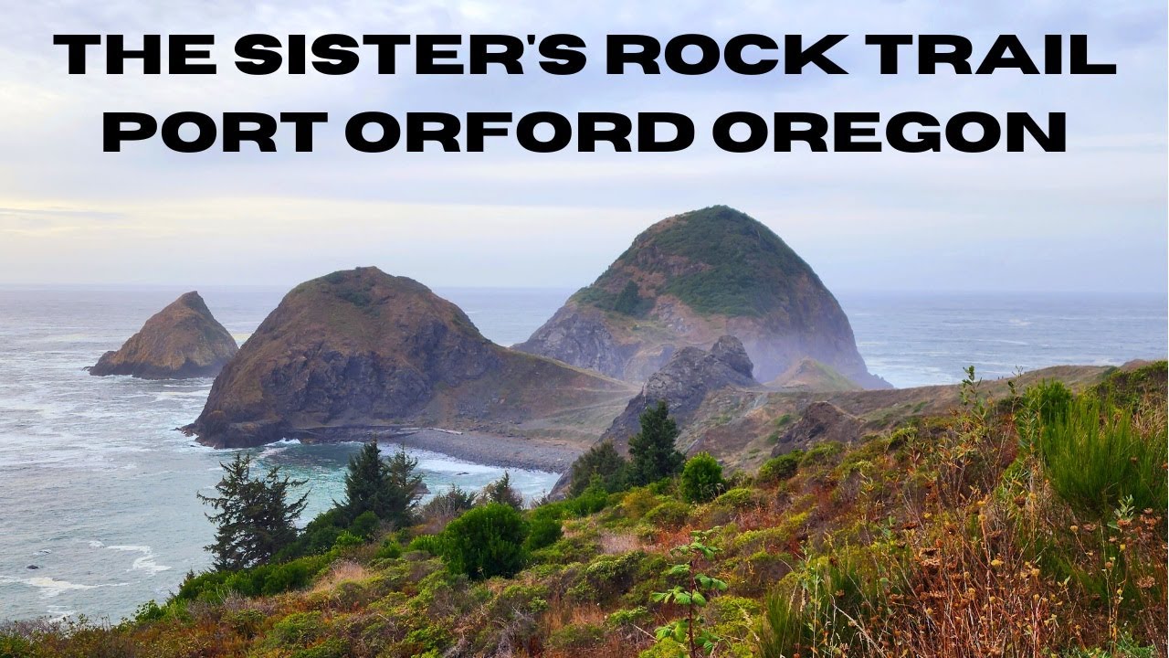 THE SISTER'S ROCK TRAIL PORT ORFORD OREGON - YouTube