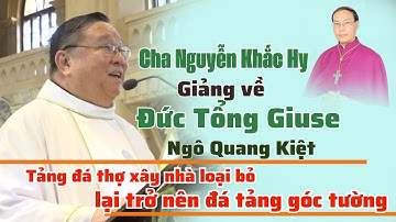 CHA NGUYỄN KHẮC HY GIẢNG LỄ I 25 NĂM GIÁM MỤC ĐỨC TỔNG GIUSE NGÔ QUANG KIỆT TẠI ĐAN VIỆN CHÂU SƠN.