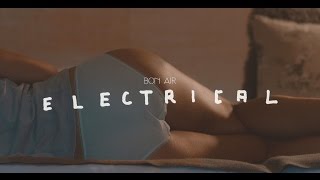 BON AIR  -  Electrical  (Official Video)(BON AIR Découvrez ici le clip officiel de notre premier single 