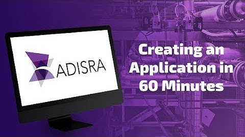 Creating an Application in 60 Min | ADISRA® SmartView