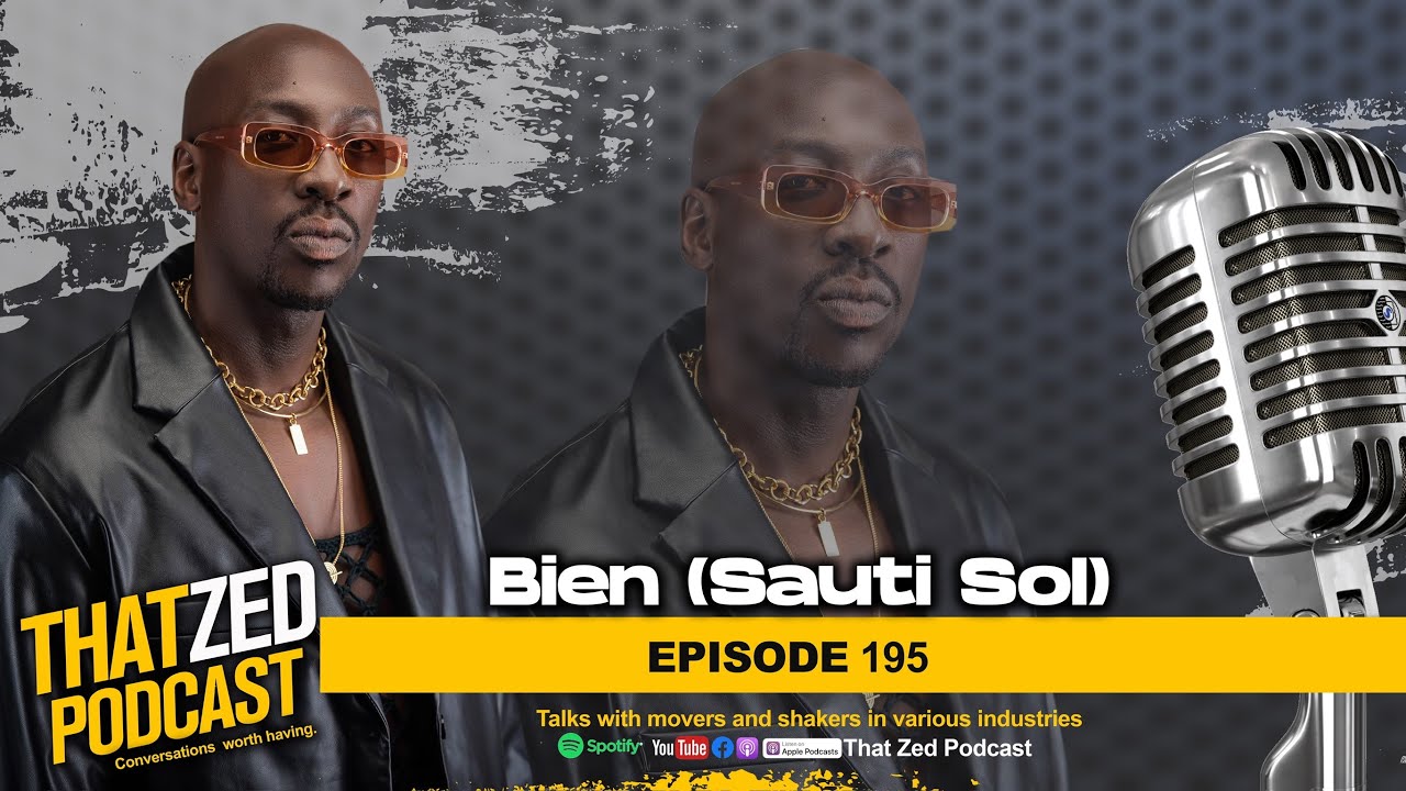 |TZP Ep195| Bien on leaving Sauti Sol; Studying journalism; Meeting his wife; Filling up arenas; etc