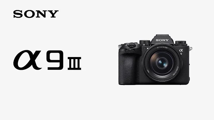 Introducing Alpha 9 III | Sony | α - DayDayNews