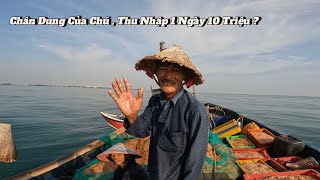 Quá Khủng ,Thu Nhập 10 Triệu 1 Ngày Của Lão Ngư Đã Ngoài 70 Tuổi. Vietnamese fishermen catch seafood