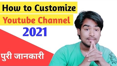YouTube Channel CUSTOMIZATION 2021 | Youtube Channel Customize Kaise Kare in Mobile 2021