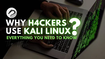 Why Hackers use Kali Linux | Everything you need to know about Kali Linux