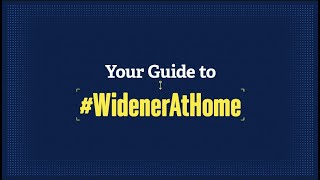 Welcome to Your Guide to #WidenerAtHome