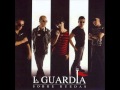La Guardia - Mi Soledad Mi Sombra Y Yo.wmv