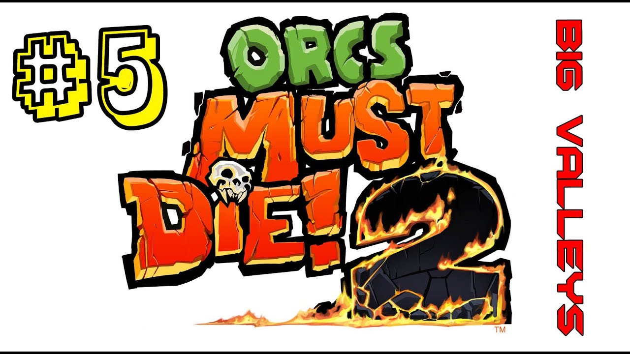 Orcs Must Die 2 Walkthrough - Level 5 "Big Valleys" (The War Mage ...