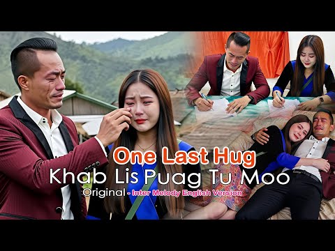 One Last Hug | Khab Lis - Puag Tu Moo (original) - Inter Melody English Version | Cover Sad MV