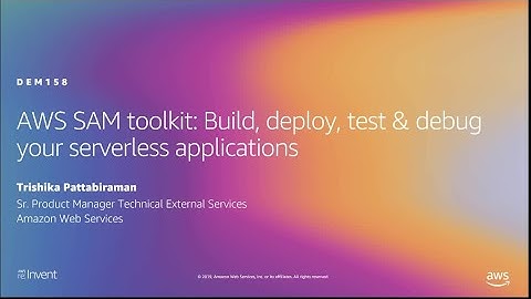 AWS re:Invent 2019: AWS SAM toolkit: Build, test & debug your serverless applications (DEM158)
