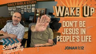 WakeUp Daily Devotional | Don't Be Jesus in People's Life | Jonah 1:12