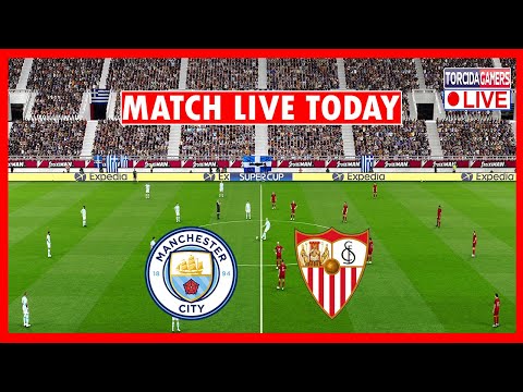 🔴Manchester City vs Sevilla LIVE 🔴 UEFA Super Cup 2023, Final ⚽ Match Today Full Highlights