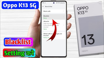 Oppo k13 5g blacklist setting kaise kare | oppo k13 number block unblock kaise kare
