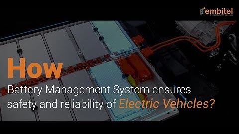How a Battery Management System Ensures Safety & Reliability of Electric Vehicles?