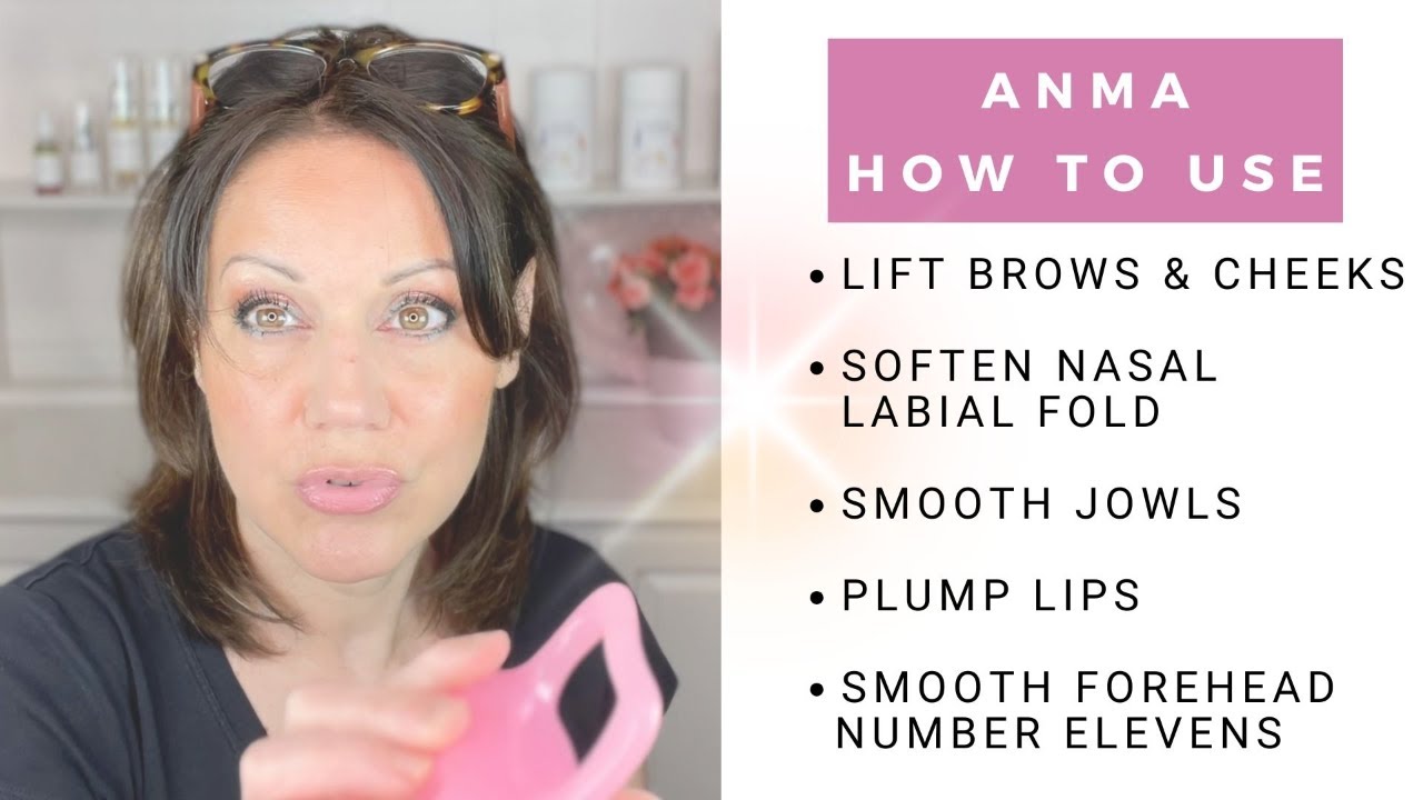Anma - How to use it to lift brows, cheeks, jowls, smooth nasal labial folds, and plump lips.