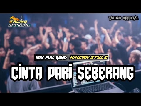 CINTA DARI SEBERANG || MIXBAND KINCAH 🔥‼️