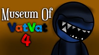 Museum Of VatVat 4  full gameplay