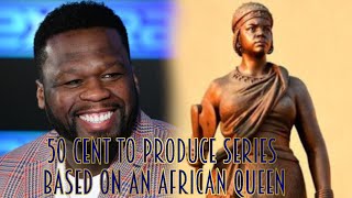 50 Cent To Produce Series Based On African Warrior Queen - Queen Nzinga