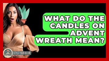What Do The Candles On Advent Wreath Mean? - Style Your Decor