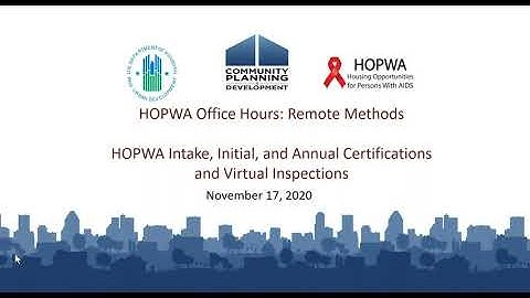 HOPWA Virtual Inspections and Intake, Initial, and Annual Certifications - November 17, 2020