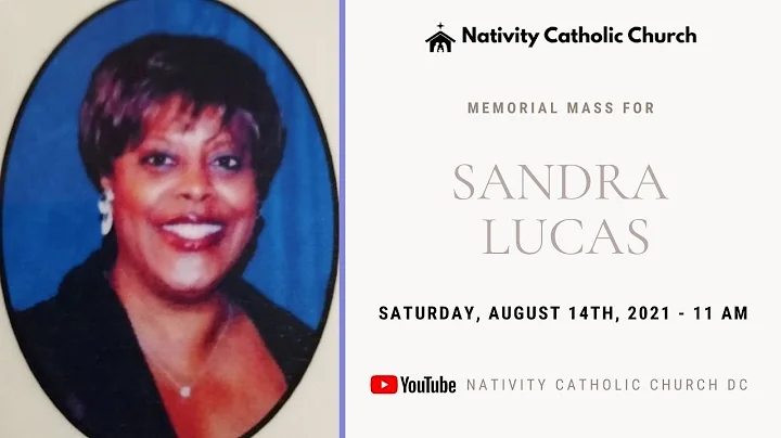 Memorial Mass -  Sandra Lucas - 8.14.2021 - 11 AM