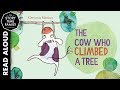 The Cow Who Climbed a Tree | Read Aloud Story for Kids The Cow Who Climbed a Tree | Read Aloud Story for Kids