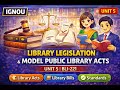 UNIT 5 Library Legislation &amp; Model Public Library Acts | BLI 221 IGNOU | English.