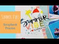 Summer Time Scrapbook Fun // Summer Vibes //Scrapbook Process