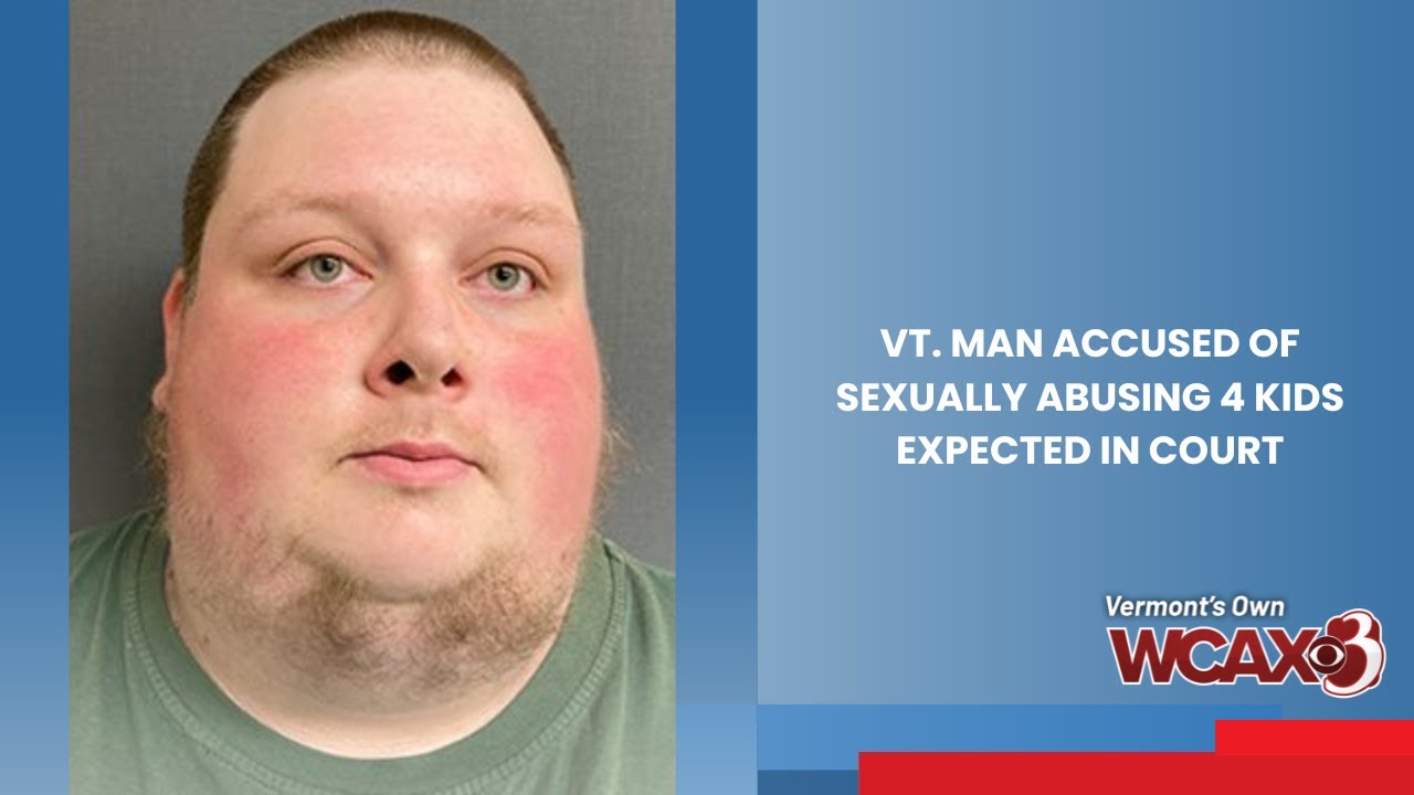 Vt. man accused of sexually abusing 4 kids expected in court - YouTube