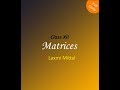 MATRICES (Part 2) by Laxmi Mittal